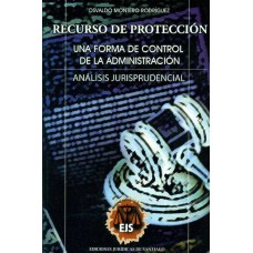 El recurso de protección: una forma de control de la administración. Análisis jurisprudencial.